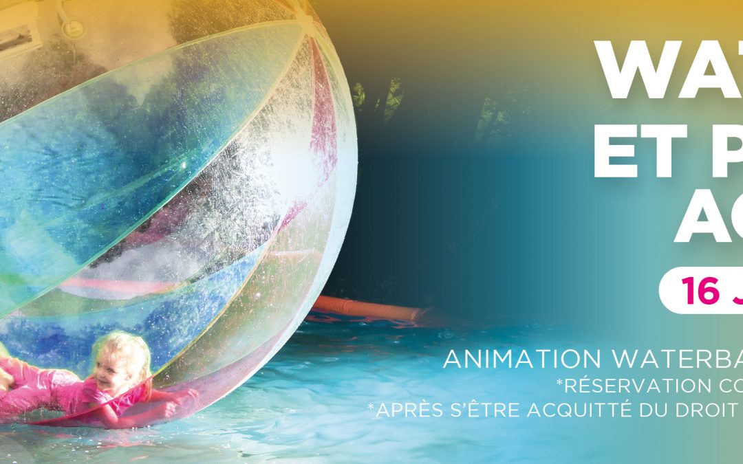WATERBALL ET PARCOURS AQUATIQUE
